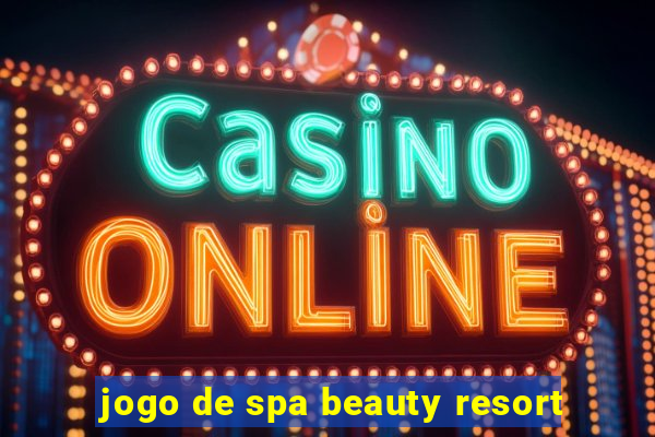 jogo de spa beauty resort